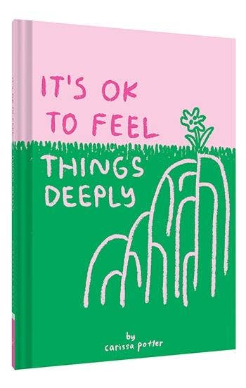 It's OK to Feel Things Deeply: (Uplifting Book for Women; Feel-Good Gift for Women; Books to Help Cope with Anxiety and Depression)