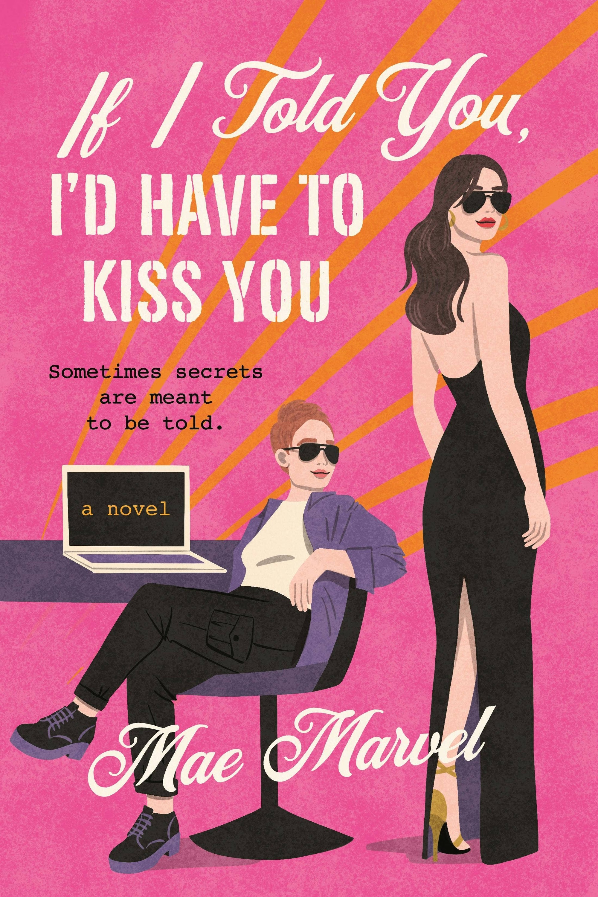 If I Told You, I'd Have to Kiss You: A Novel