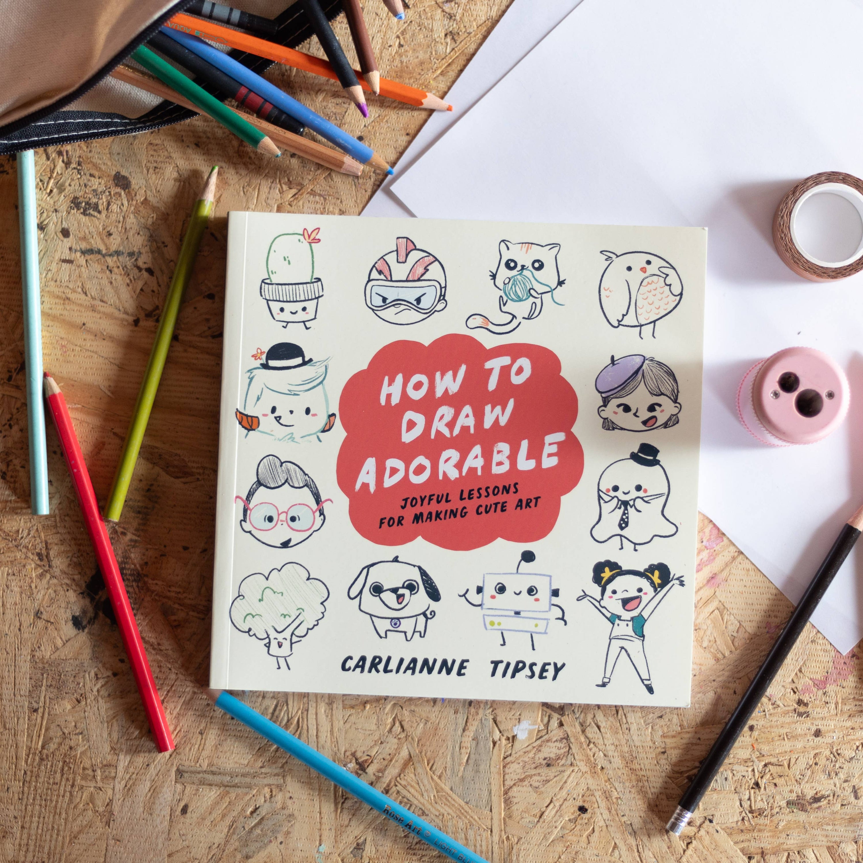 How to Draw Adorable: Joyful Lessons for Making Cute Art