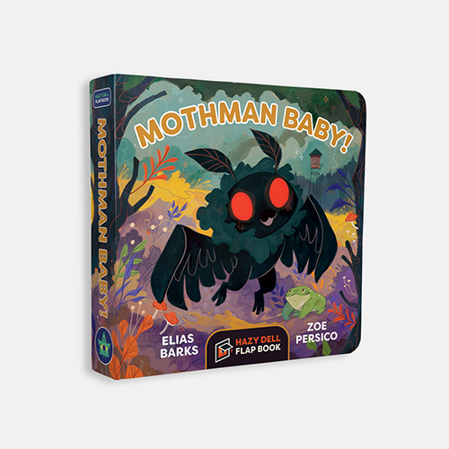 Mothman Baby!: A Hazy Dell Flap Book (Hazy Dell Flap Book, 5)