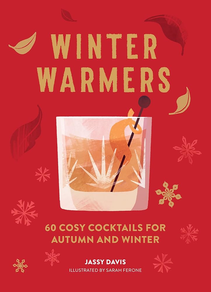 Winter Warmers: 60 Cosy Cocktails for Autumn and Winter cover image