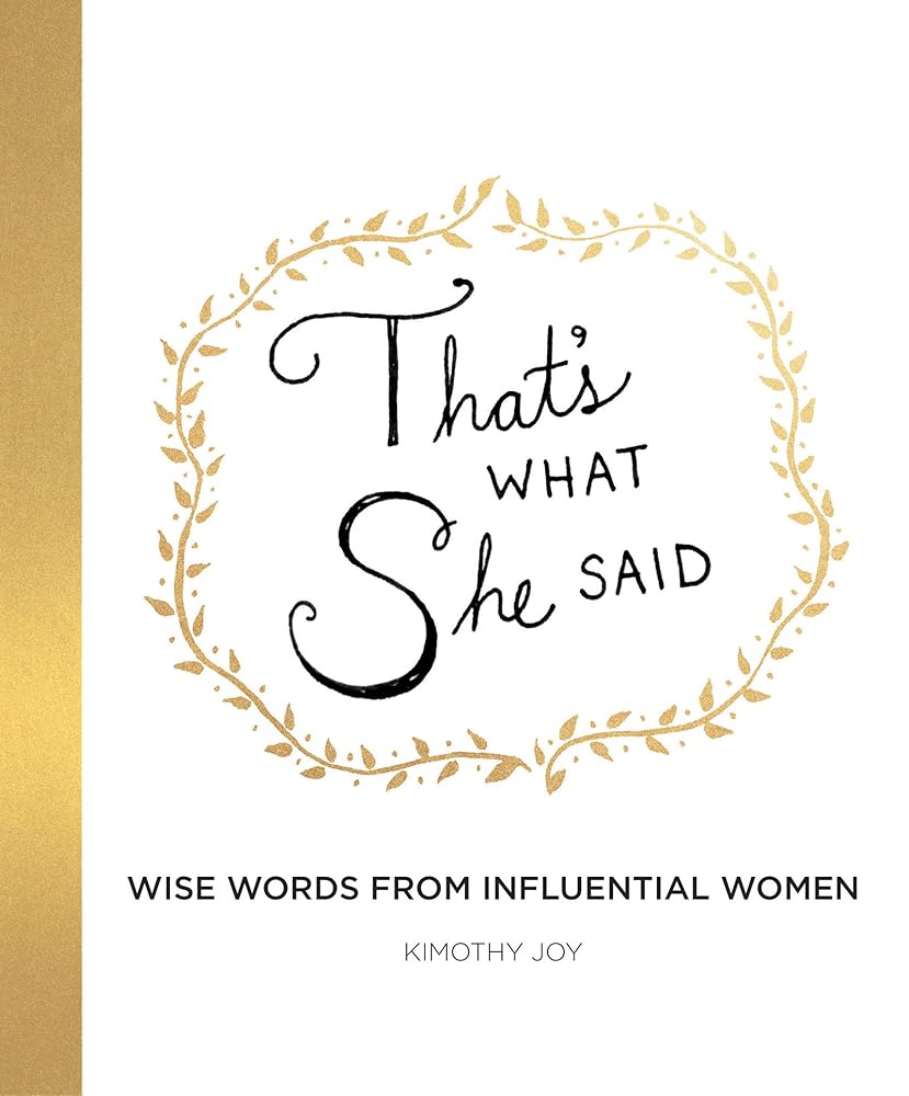 That's What She Said: Wise Words from Influential Women cover image
