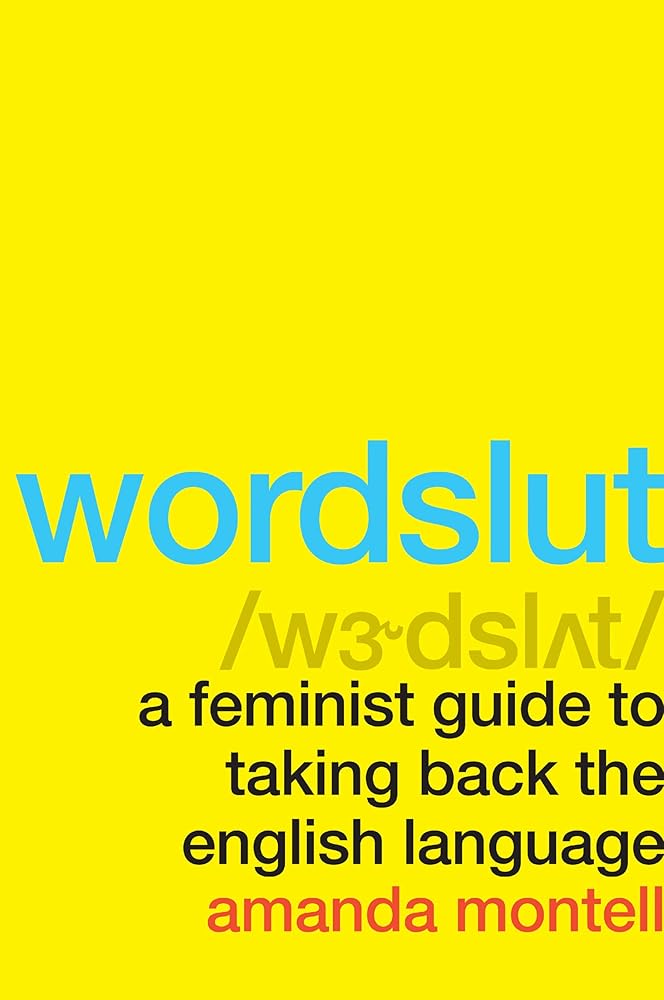 Wordslut: A Feminist Guide to Taking Back the English Language cover image