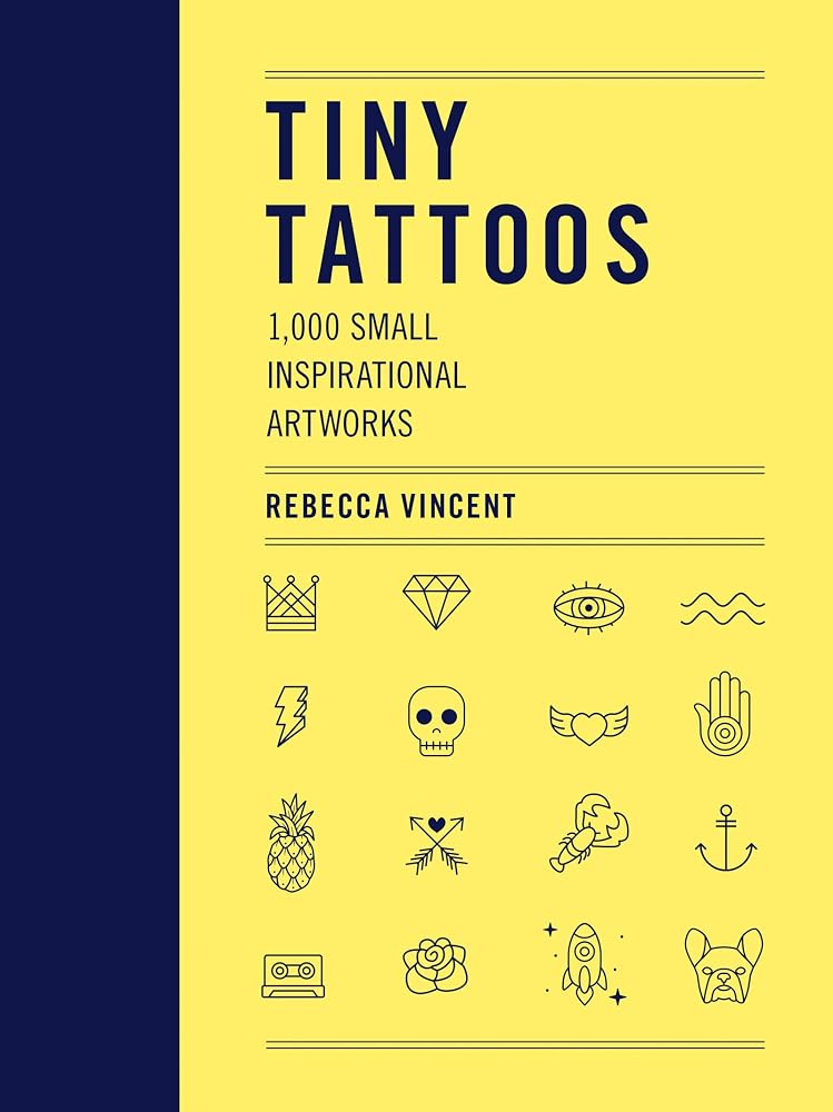 Tiny Tattoos: 1,000 Small Inspirational Artworks cover image