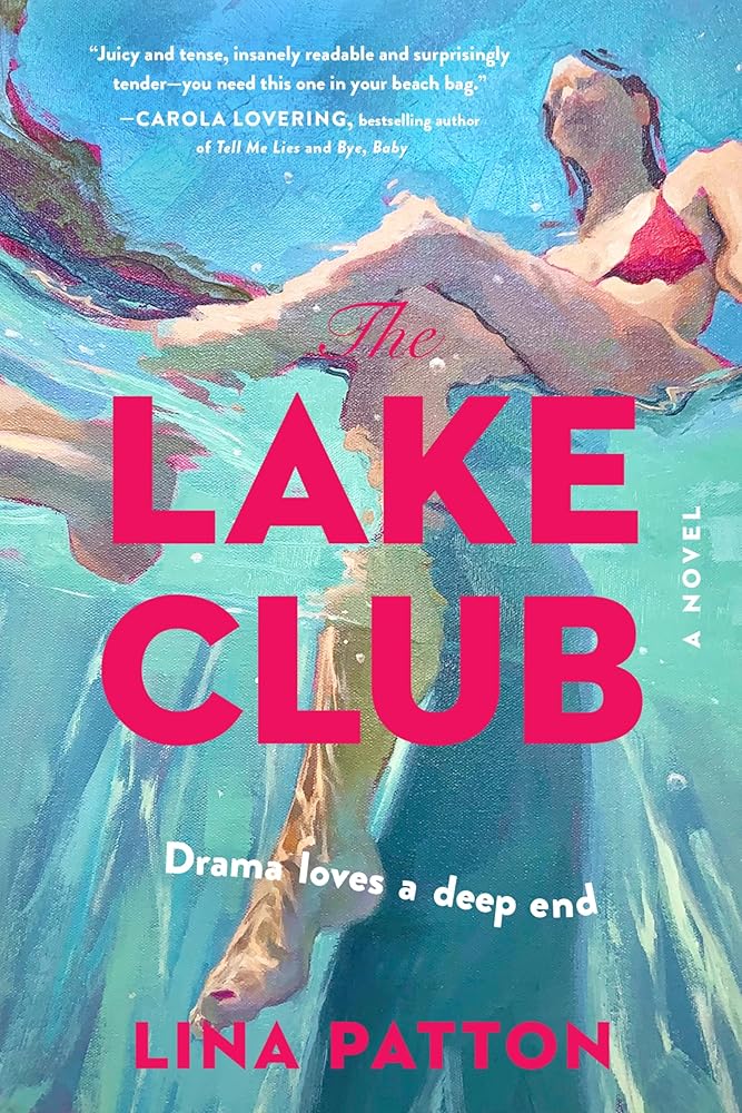 The Lake Club: A Soapy Summer Thriller Where Two Women's Obsession Uncovers a Town's Dark Secrets cover image