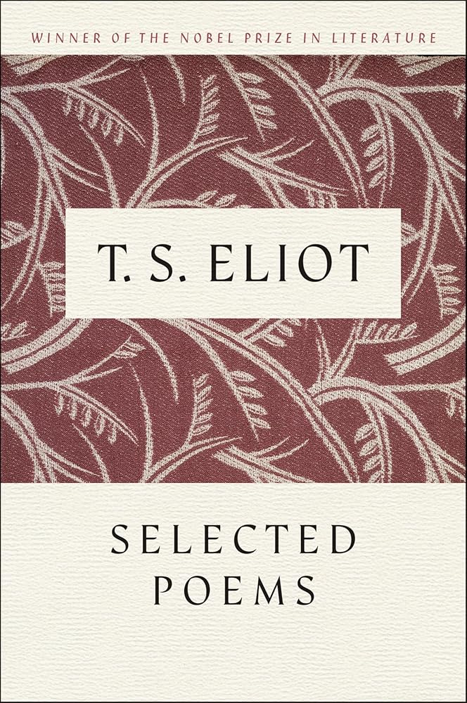 Selected Poems: Essential T.S. Eliot―Celebrated Modern Verse Chosen by the Poet Himself cover image