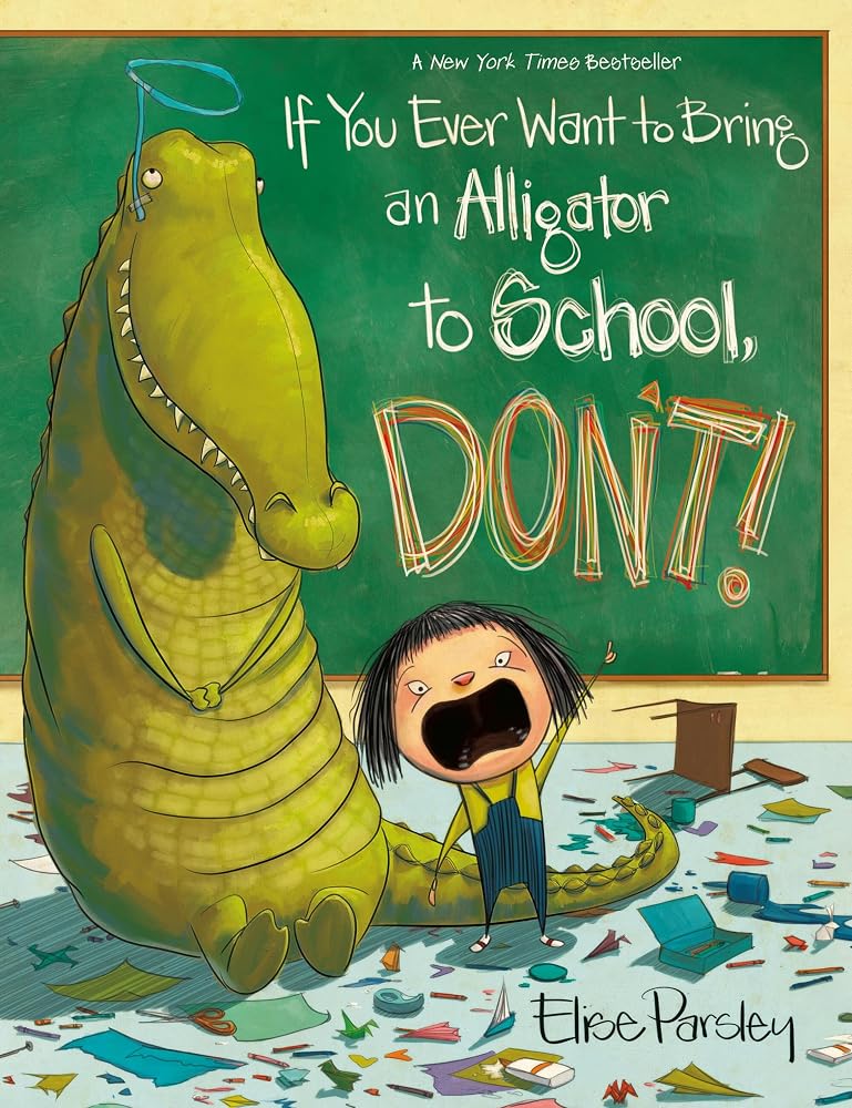 If You Ever Want to Bring an Alligator to School, Don't! (Magnolia Says DON'T!, 1) cover image