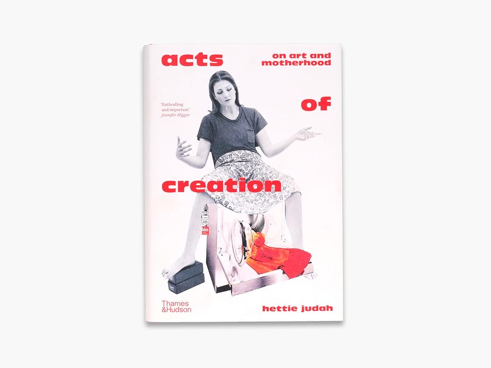 Acts of Creation: On Art and Motherhood cover image