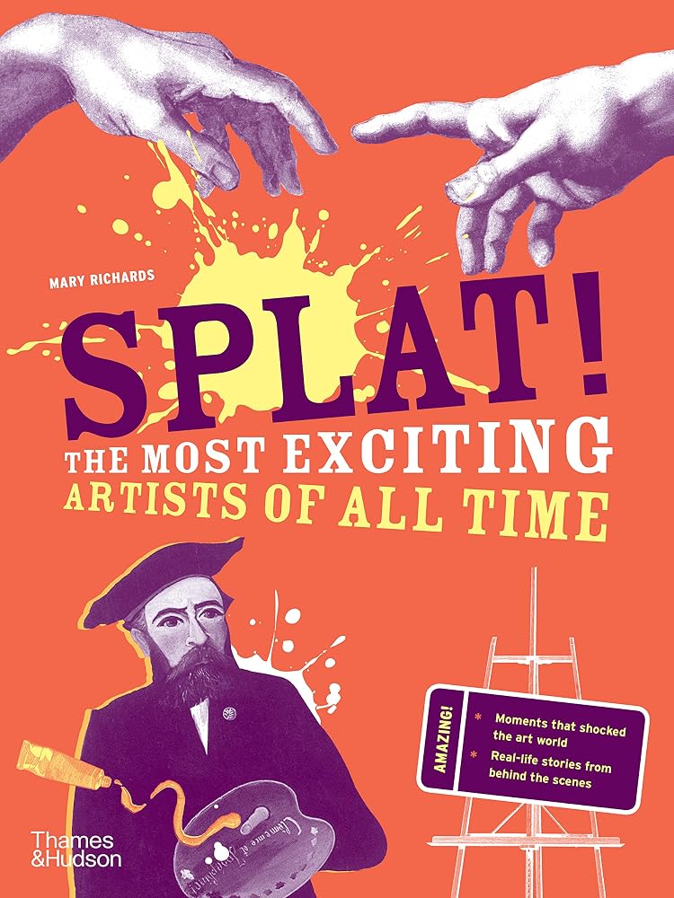 Splat!: The Most Exciting Artists of All Time (The Discovery Series, 4) cover image