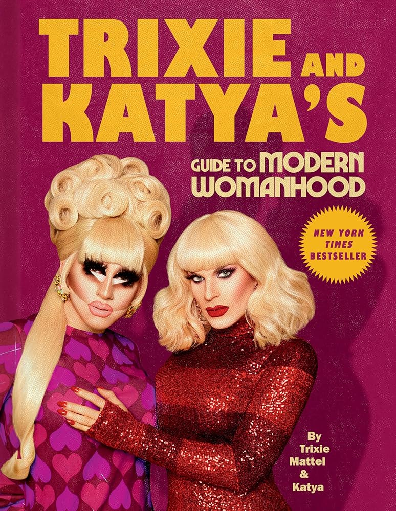 Trixie and Katya's Guide to Modern Womanhood cover image