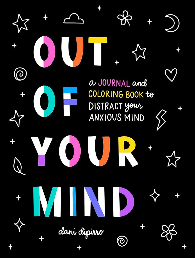 Out of Your Mind: A Journal and Coloring Book to Distract Your Anxious Mind cover image