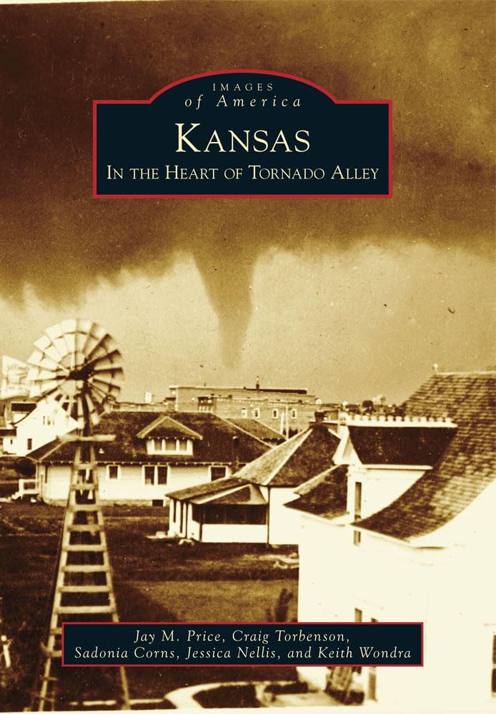 Kansas: In the Heart of Tornado Alley (Images of America) cover image