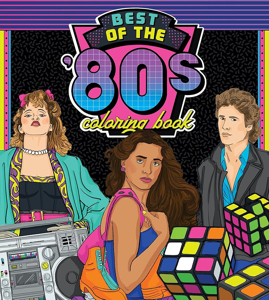 The Best of the '80s Coloring Book: Color your way through 1980s art & pop culture (Color Through the Decades, 1) cover image