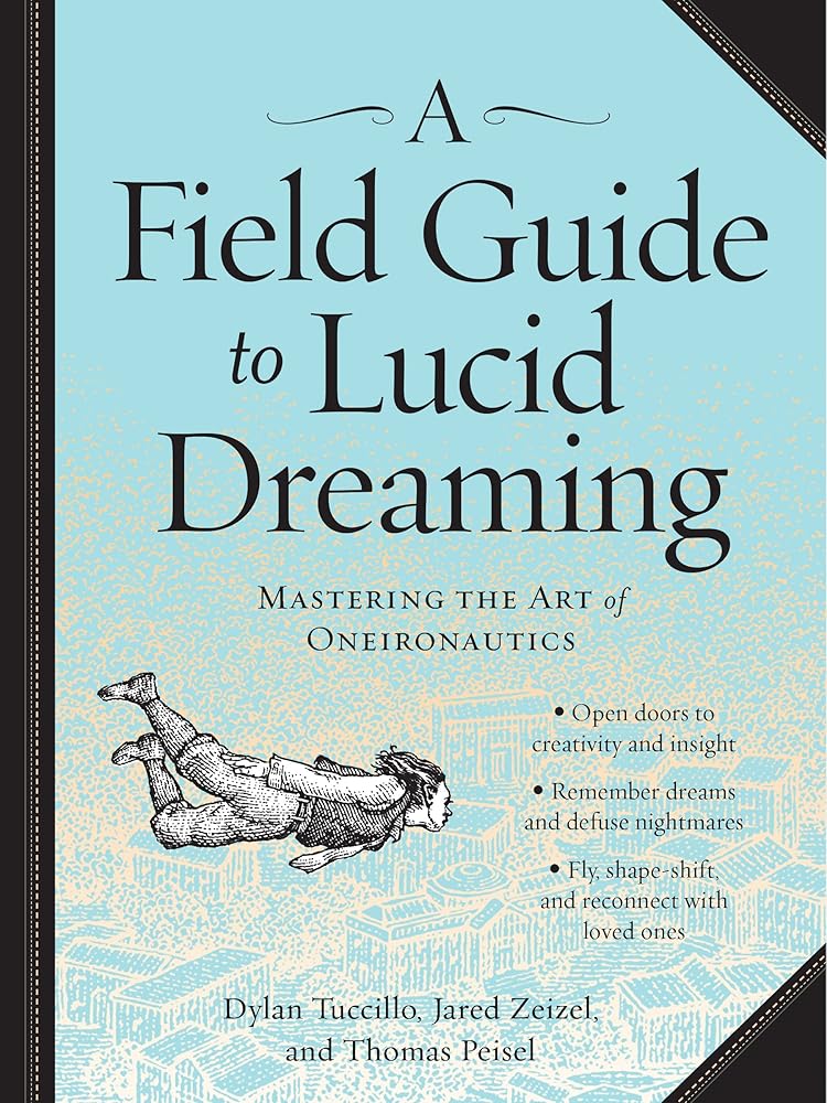 A Field Guide to Lucid Dreaming: Mastering the Art of Oneironautics cover image