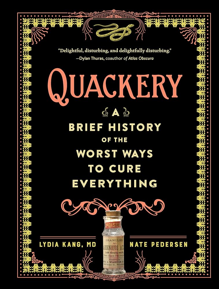 Quackery: A Brief History of the Worst Ways to Cure Everything cover image