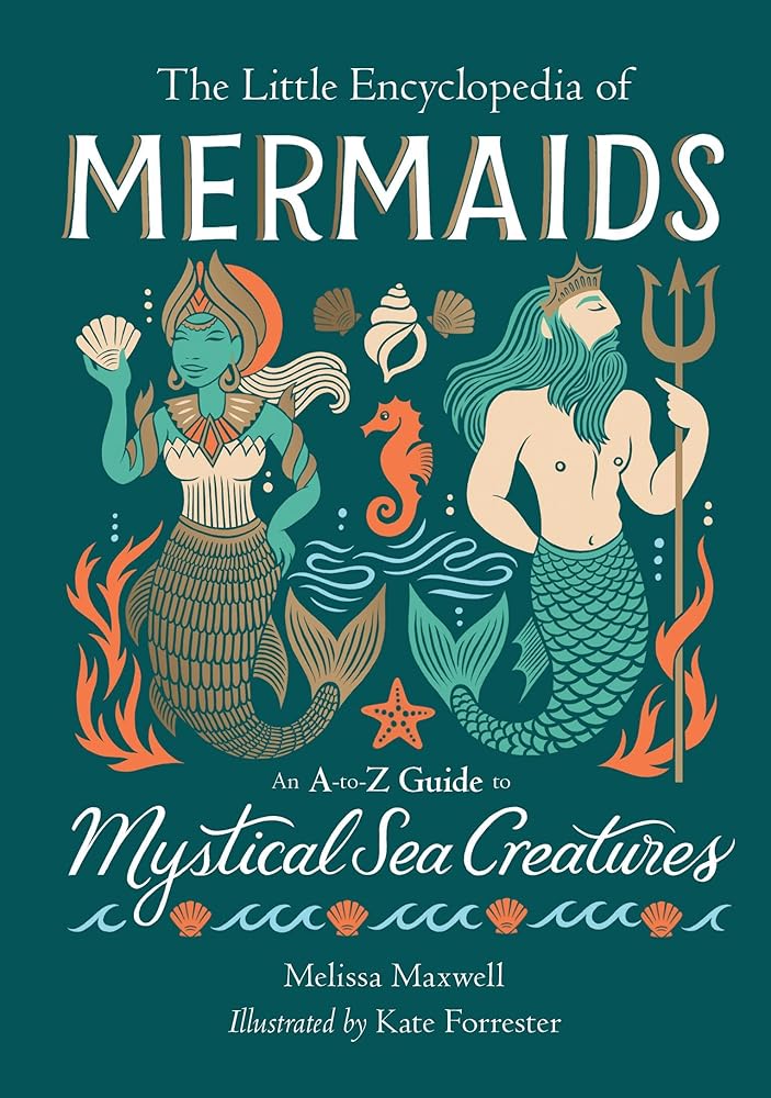 The Little Encyclopedia of Mermaids: An A-to-Z Guide to Mystical Sea Creatures (The Little Encyclopedias of Mythological Creatures) cover image