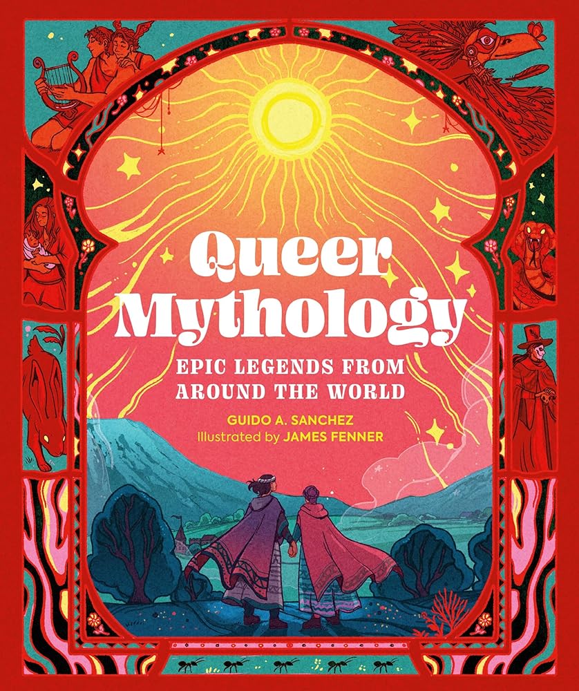 Queer Mythology: Epic Legends from Around the World cover image