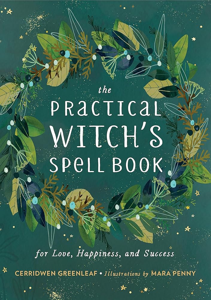 The Practical Witch's Spell Book: For Love, Happiness, and Success cover image