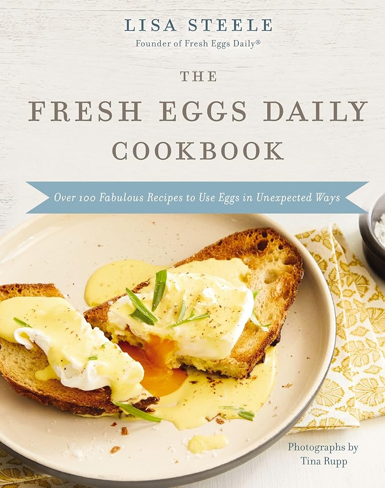 The Fresh Eggs Daily Cookbook: Over 100 Fabulous Recipes to Use Eggs in Unexpected Ways – The Perfect Gift for Egg Lovers, Backyard Chicken Keepers, and Breakfast and Brunch Enthusiasts cover image