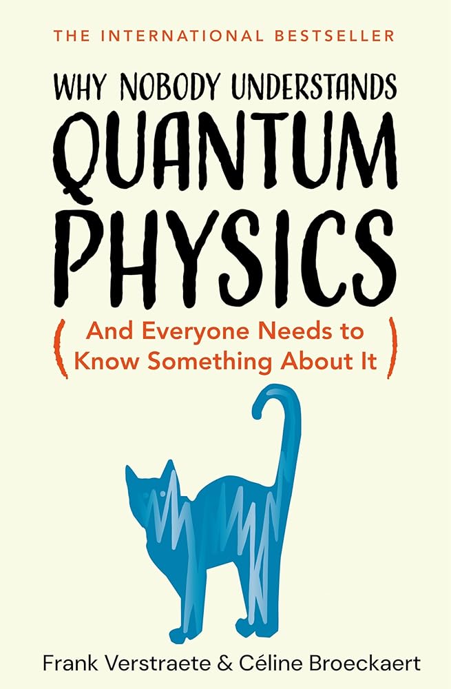Why Nobody Understands Quantum Physics: The Story of the Science That Shapes Our World cover image
