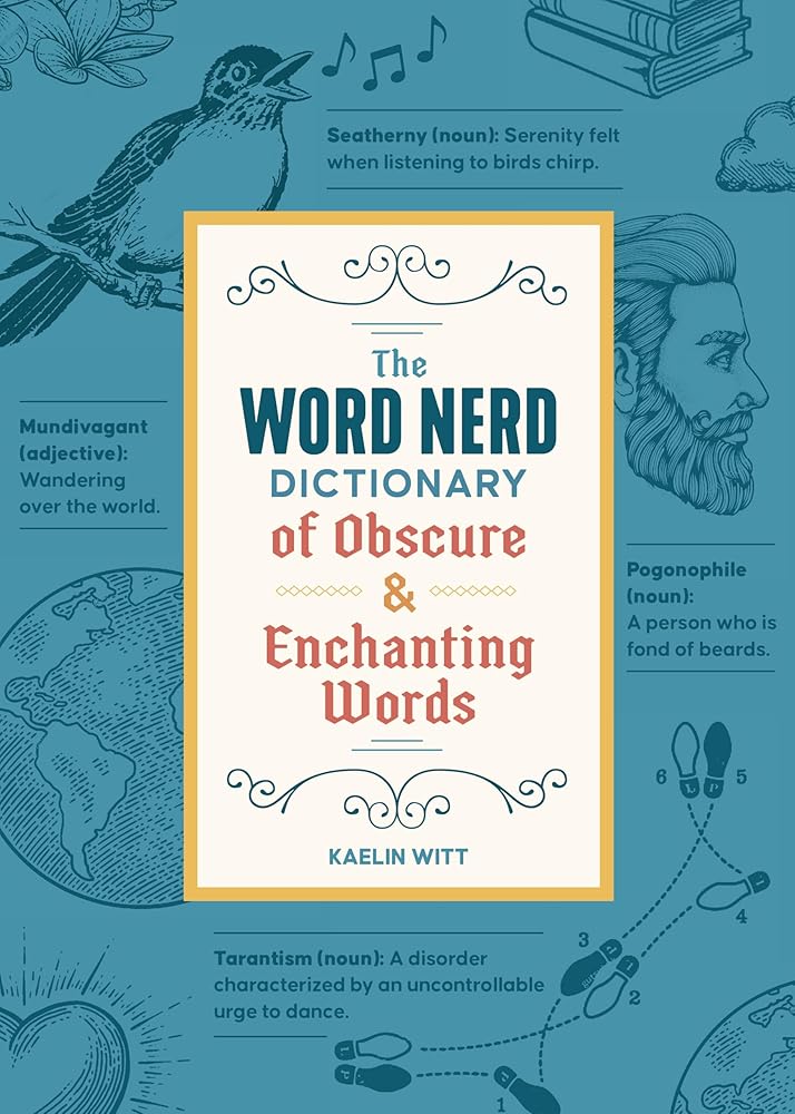 The Word Nerd Dictionary of Obscure & Enchanting Words cover image