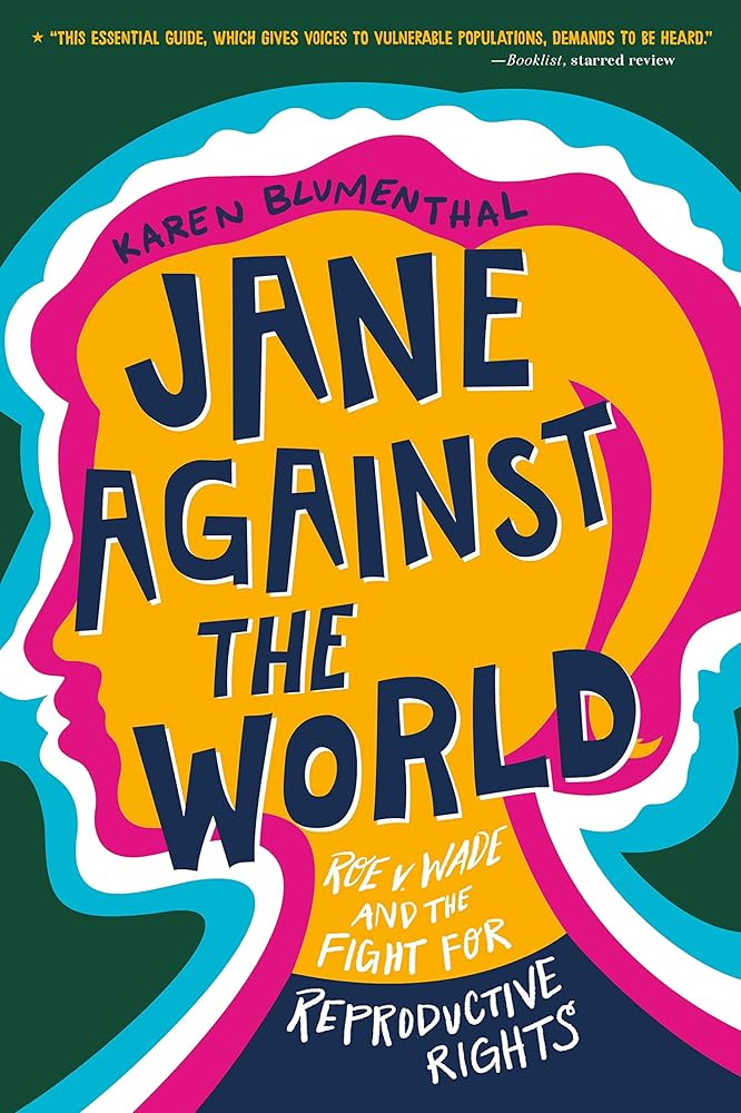 Jane Against the World: Roe v. Wade and the Fight for Reproductive Rights cover image