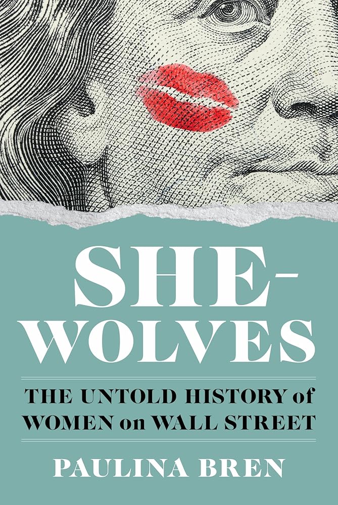 She-Wolves: The Untold History of Women on Wall Street cover image