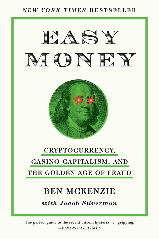 Easy Money: Cryptocurrency, Casino Capitalism, and the Golden Age of Fraud cover image