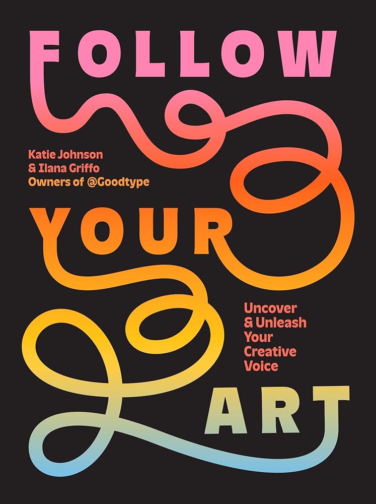 Follow Your Art: Uncover and Unleash Your Creative Voice cover image
