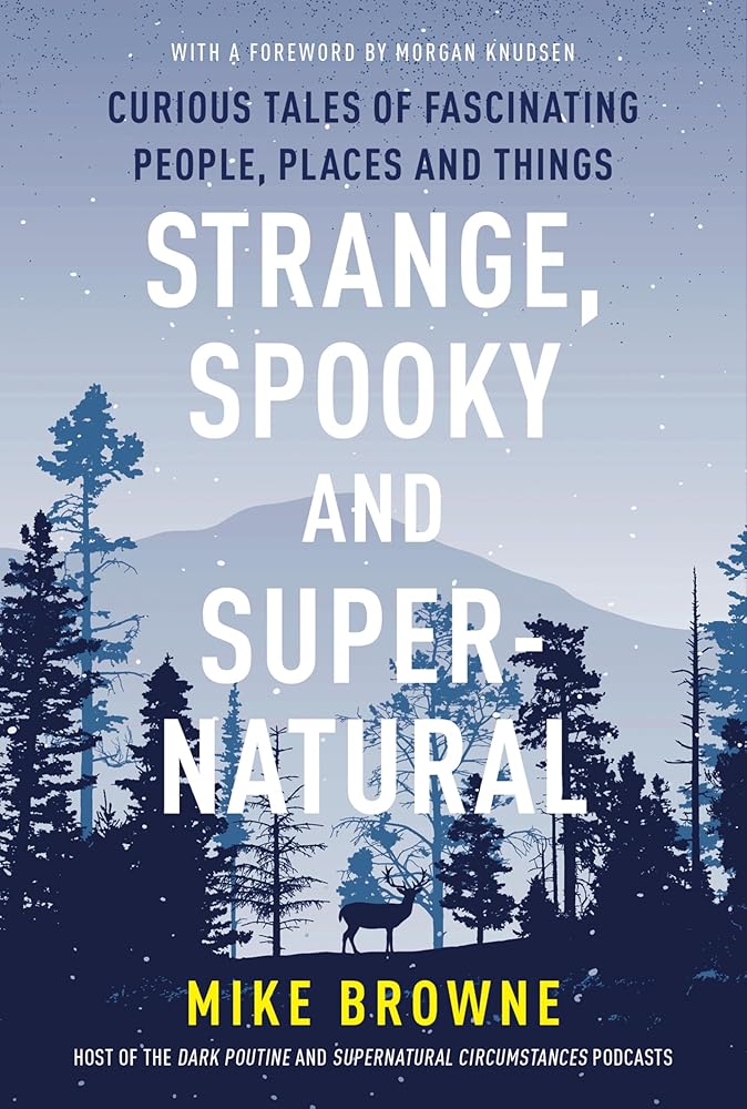 Strange, Spooky and Supernatural: Curious Tales of Fascinating People, Places and Things cover image