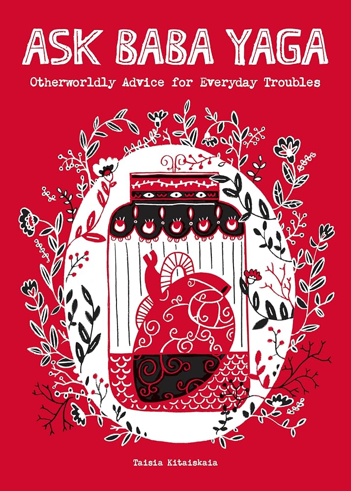 Ask Baba Yaga: Otherworldly Advice for Everyday Troubles cover image