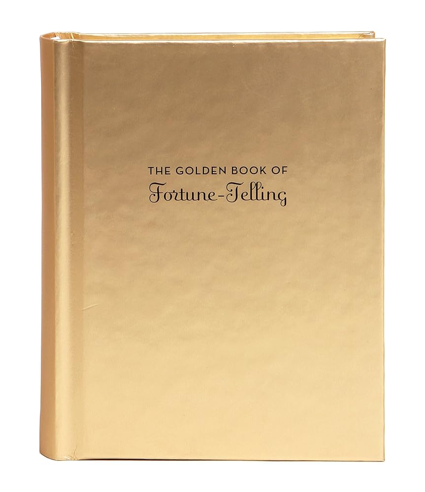 The Golden Book of Fortune-Telling: (Fortune Telling Book, Fortune Teller Book, Book of Luck) cover image