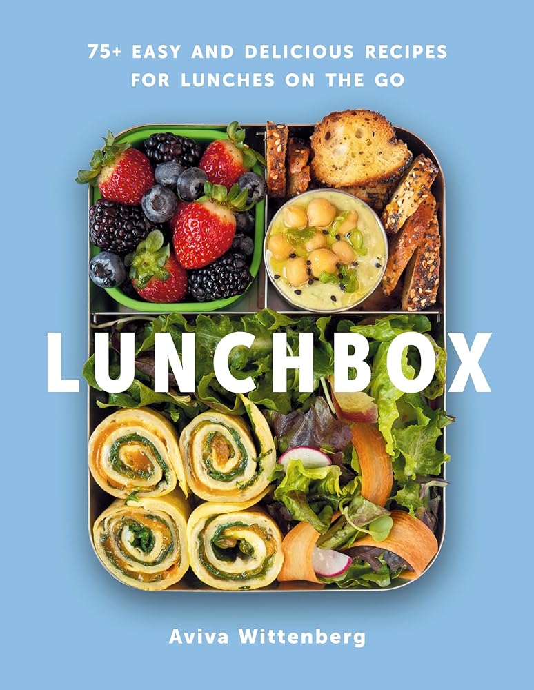 Lunchbox: 75+ Easy and Delicious Recipes for Lunches on the Go - A Cookbook cover image