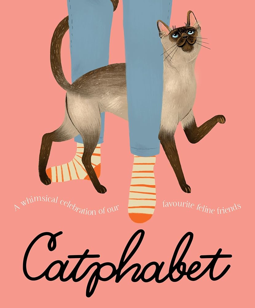 Catphabet: A whimsical celebration of our favourite feline friends, for fans of Grumpy Cat and What Cats Want cover image