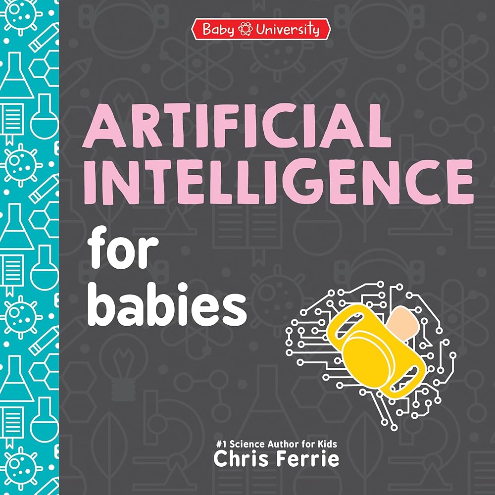 Artificial Intelligence for Babies (Baby University) cover image