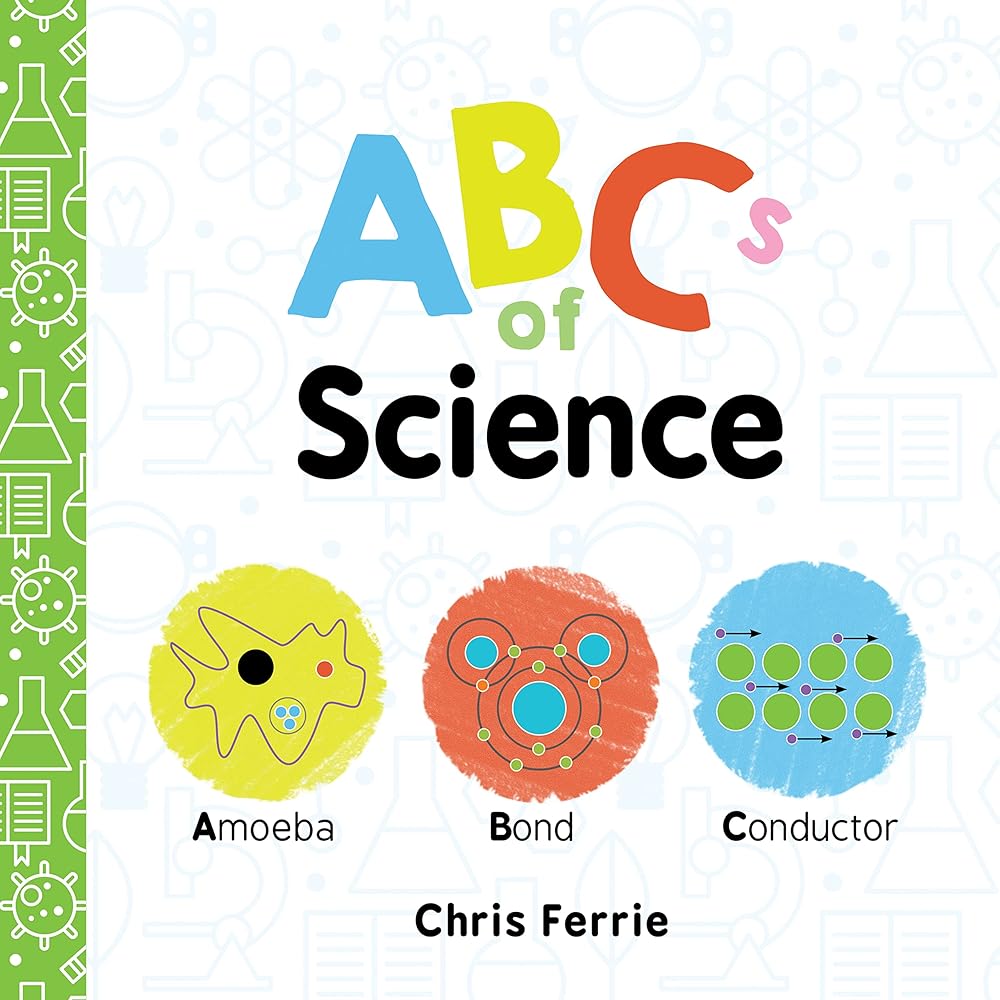 ABCs of Science: The Essential ABC Board Book of First STEM Words from the #1 Science Author for Kids (Science Gifts for Kids) (Baby University) cover image