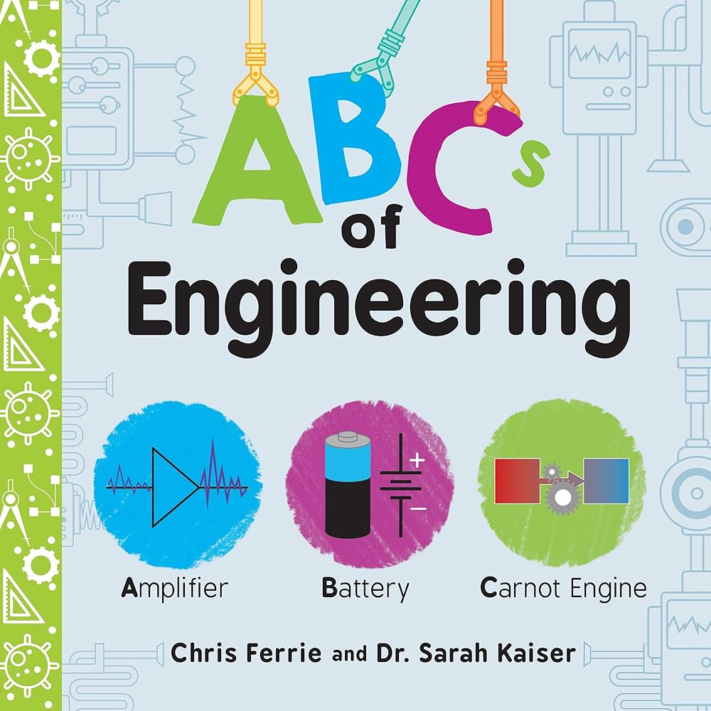 ABCs of Engineering: The Essential STEM Board Book of First Engineering Words for Kids (Science Gifts for Kids) (Baby University) cover image