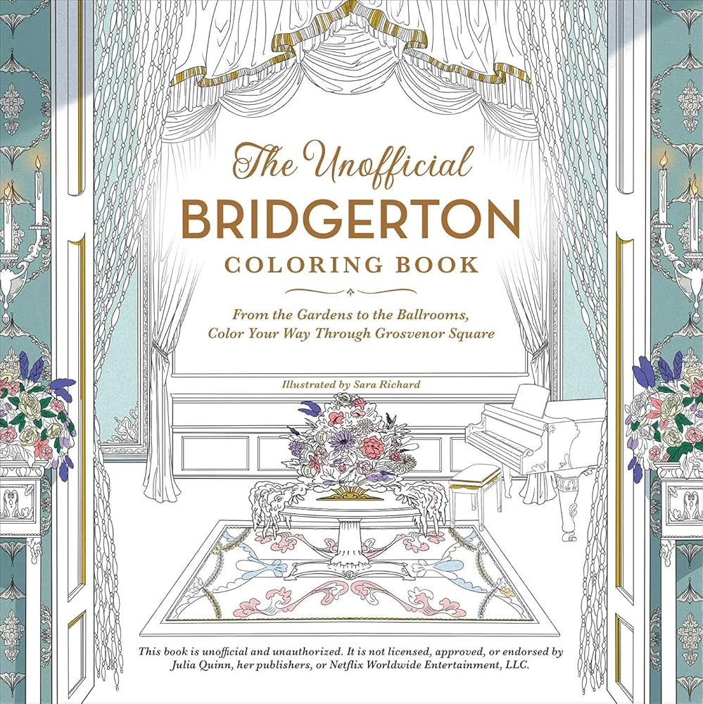 The Unofficial Bridgerton Coloring Book: From the Gardens to the Ballrooms, Color Your Way Through Grosvenor Square cover image