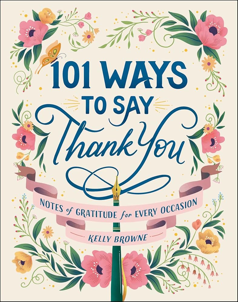 101 Ways to Say Thank You: Notes of Gratitude for Every Occasion cover image