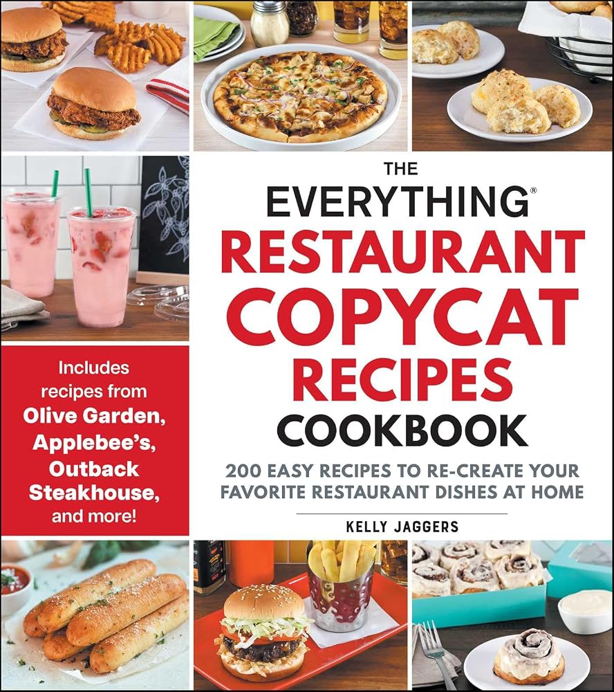 The Everything Restaurant Copycat Recipes Cookbook: 200 Easy Recipes to Re-Create Your Favorite Restaurant Dishes at Home (Everything® Series) cover image