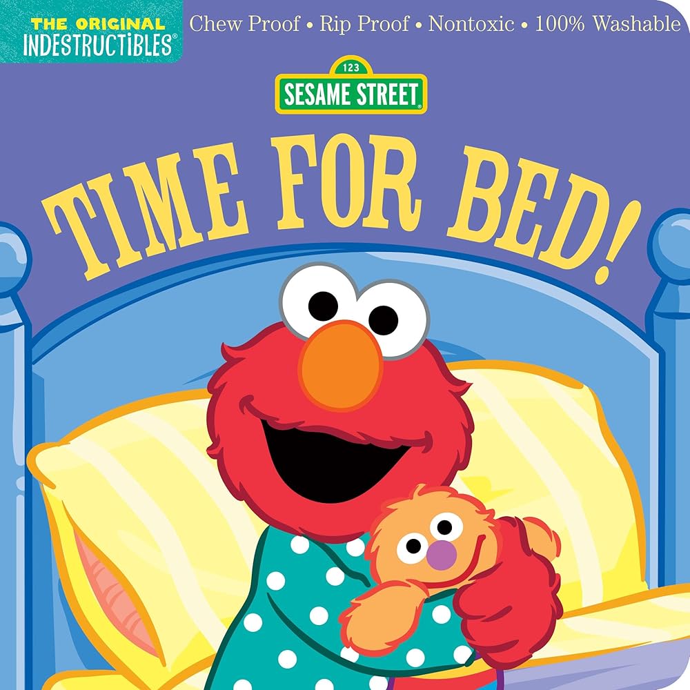 Indestructibles: Sesame Street: Time for Bed!: Chew Proof · Rip Proof · Nontoxic · 100% Washable (Book for Babies, Newborn Books, Safe to Chew) cover image