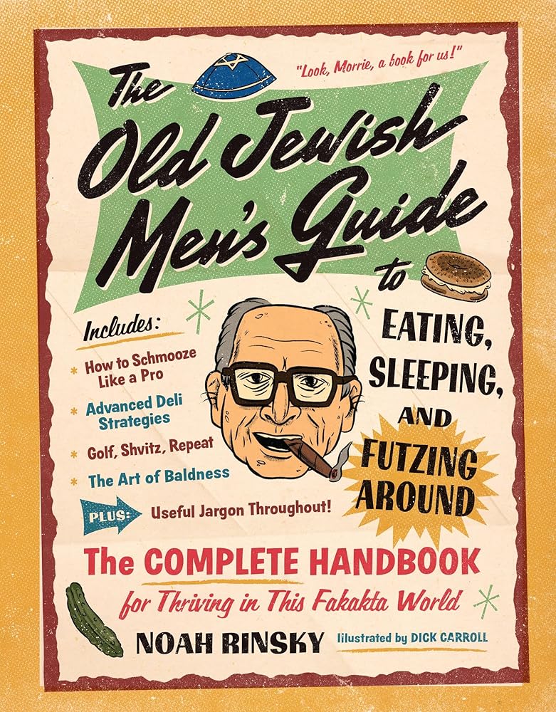 The Old Jewish Men's Guide to Eating, Sleeping, and Futzing Around cover image