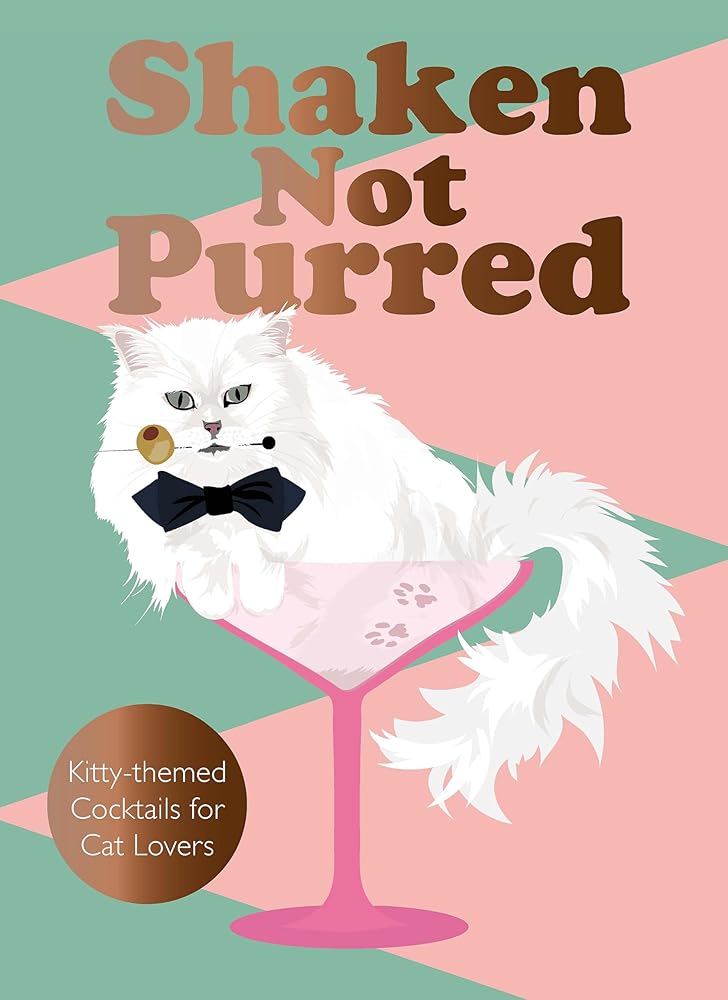 Shaken Not Purred: Kitty-themed Cocktails for Cat Lovers cover image