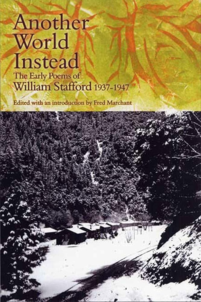Another World Instead: The Early Poems of William Stafford, 1937-1947 cover image