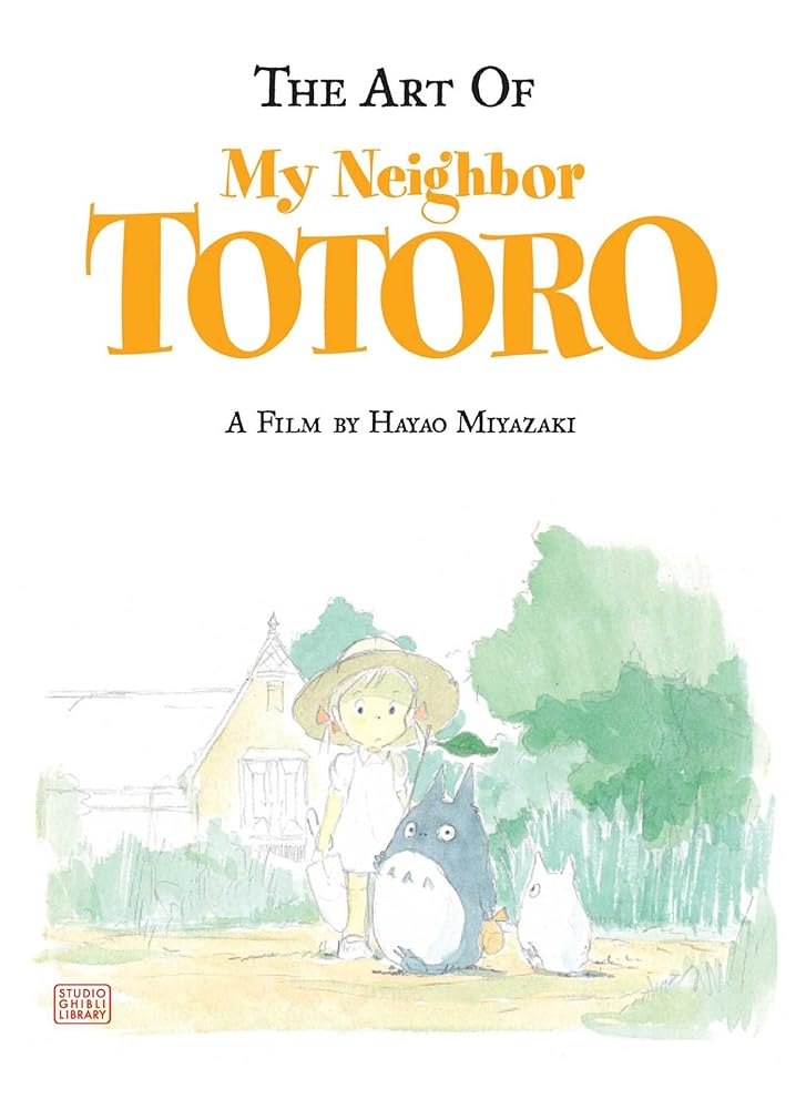 The Art of My Neighbor Totoro: A Film by Hayao Miyazaki cover image