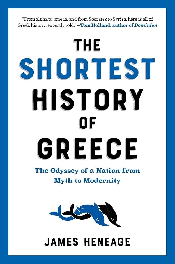 The Shortest History of Greece: The Odyssey of a Nation from Myth to Modernity (The Shortest History Series) cover image