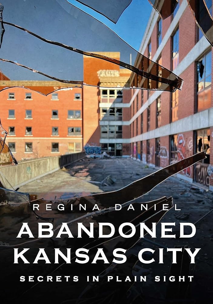 Abandoned Kansas City: Secrets in Plain Sight (Abandoned Union) cover image