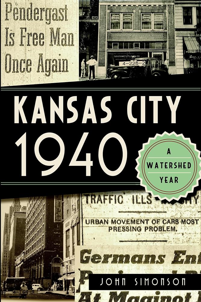 Kansas City 1940: A Watershed Year (American Chronicles) cover image