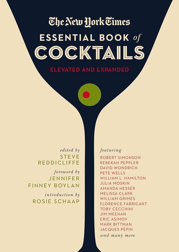 The New York Times Essential Book of Cocktails (Second Edition): Over 400 Classic Drink Recipes With Great Writing from The New York Times (The Ultimate Guide to Entertaining and Bartending) cover image