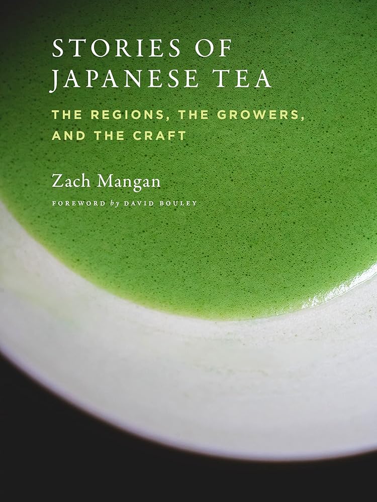 Stories of Japanese Tea: The Regions, the Growers, and the Craft cover image